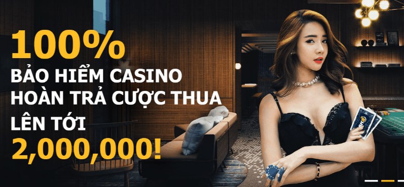 Bảo hiểm 100% cho  game Casino