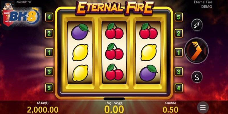 Eternal Fire - Game xèng hoa quả được lựa chọn nhiều 