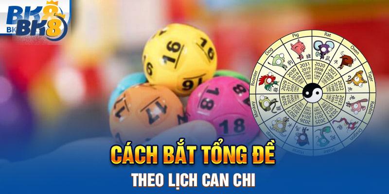 Cách bắt tổng đề theo lịch can chi
