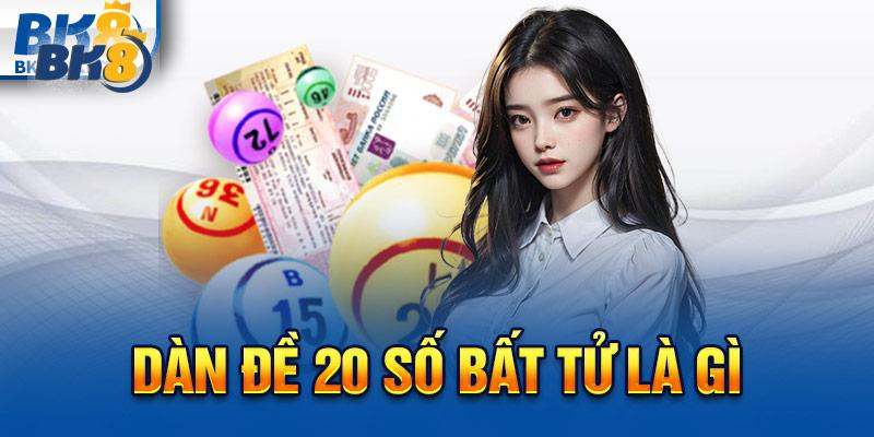 Dàn đề 20 số bất tử là gì?