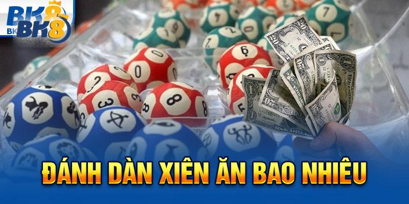 Giải mã đánh dàn xiên ăn được bao nhiêu hiện nay?