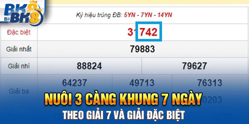 Nuôi 3 càng khung 7 ngày theo giải 7 và giải đặc biệt