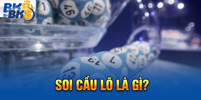 Soi cầu lô là gì