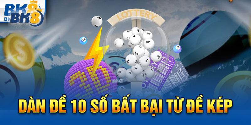 Tạo dàn đề 10 số bất bại từ đề kép